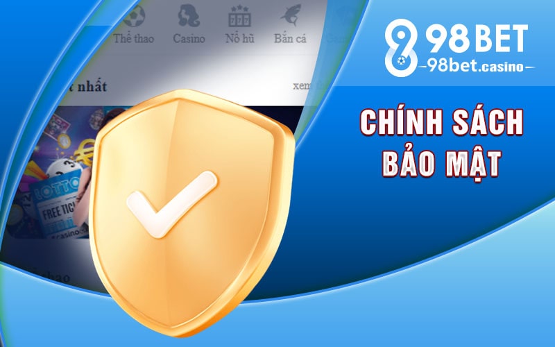 Chính sách bảo mật 98Bet