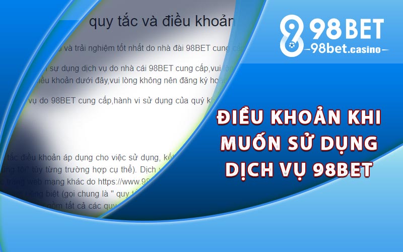 Điều khoản khi muốn sử dụng dịch vụ 98Bet