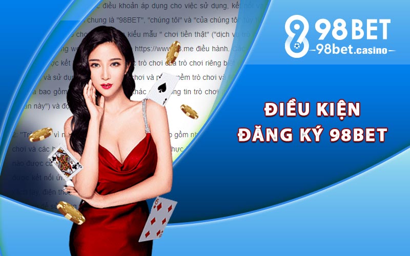 Điều kiện đăng ký 98bet