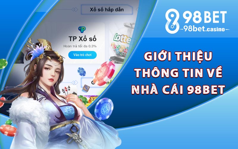 Giới thiệu thông tin về nhà cái 98bet