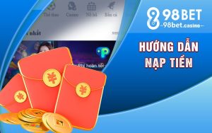 Hướng dẫn nạp tiền 98Bet