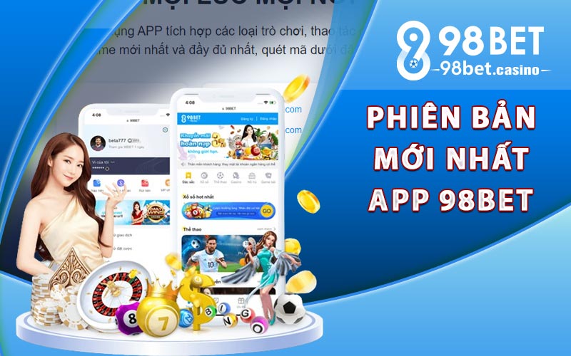 Phiên bản mới nhất app 98bet