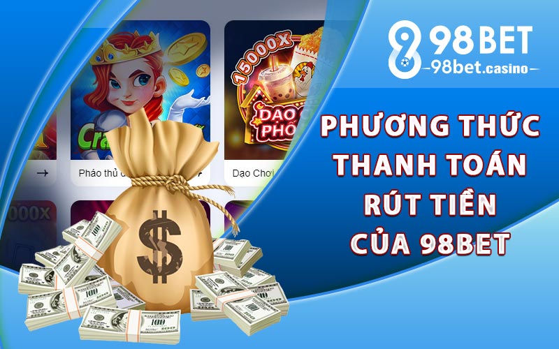 Phương thức thanh toán rút tiền được nhà cái hỗ trợ